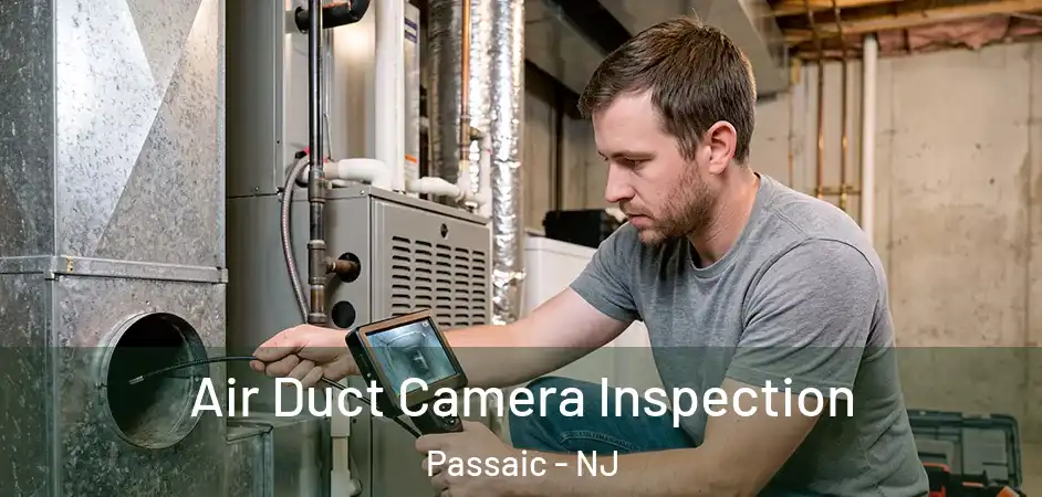Air Duct Camera Inspection Passaic - NJ