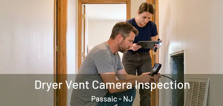 Dryer Vent Camera Inspection Passaic - NJ