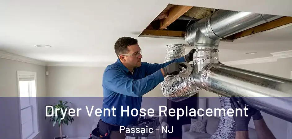Dryer Vent Hose Replacement Passaic - NJ