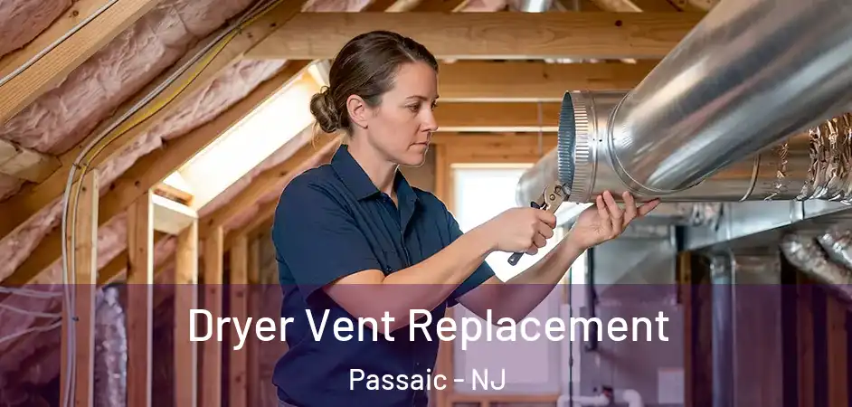 Dryer Vent Replacement Passaic - NJ