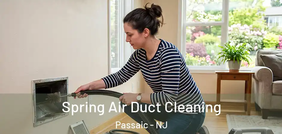 Spring Air Duct Cleaning Passaic - NJ